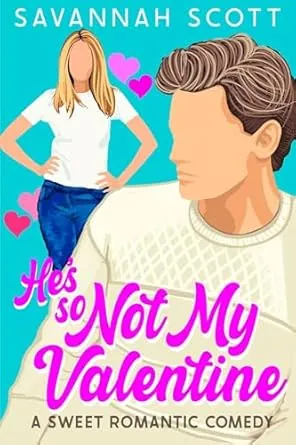 Cover of He's So Not My Valentine by Savannah Scott
