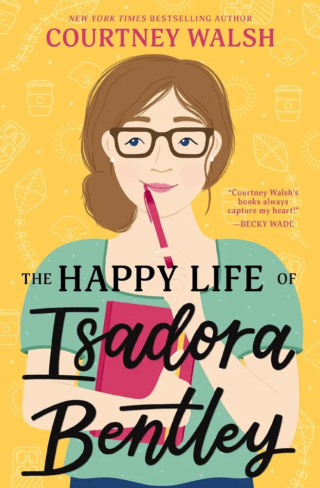 Cover of The Happy Life of Isadora Bentley by Courtney Walsh