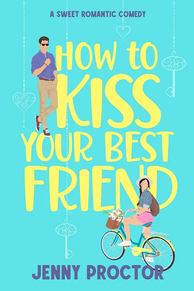 Cover of How to Kiss Your Best Friend by Jenny Proctor