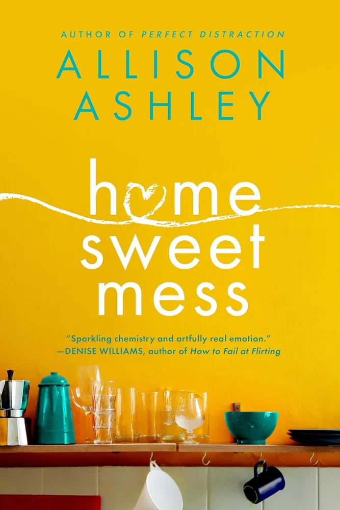 Cover of Home Sweet Mess by Allison Ashley