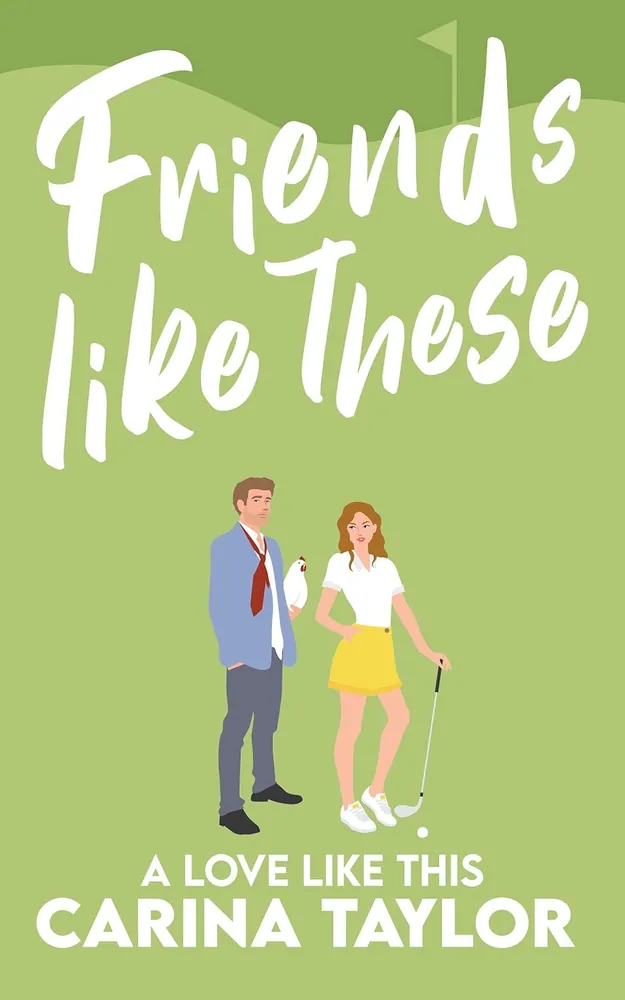 Cover of Friends Like These by Carina Taylor