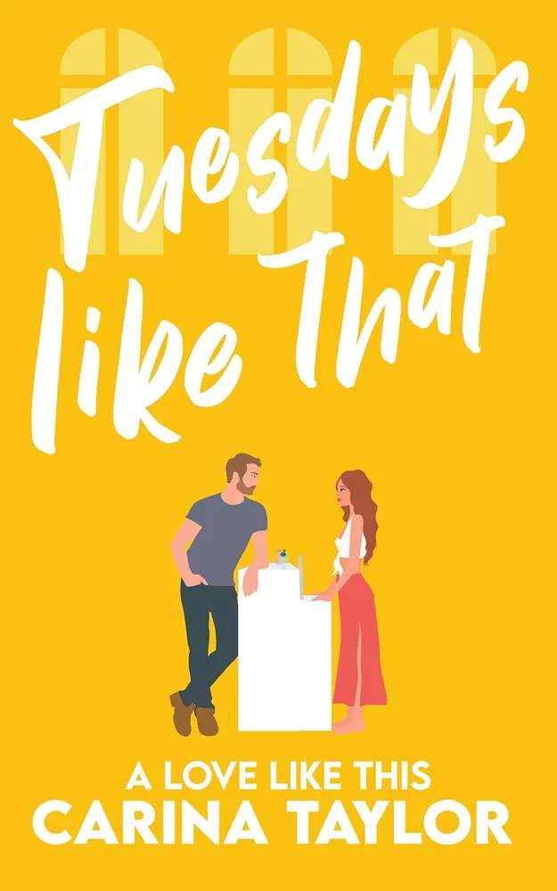 Cover of Tuesdays Like That by Carina Taylor