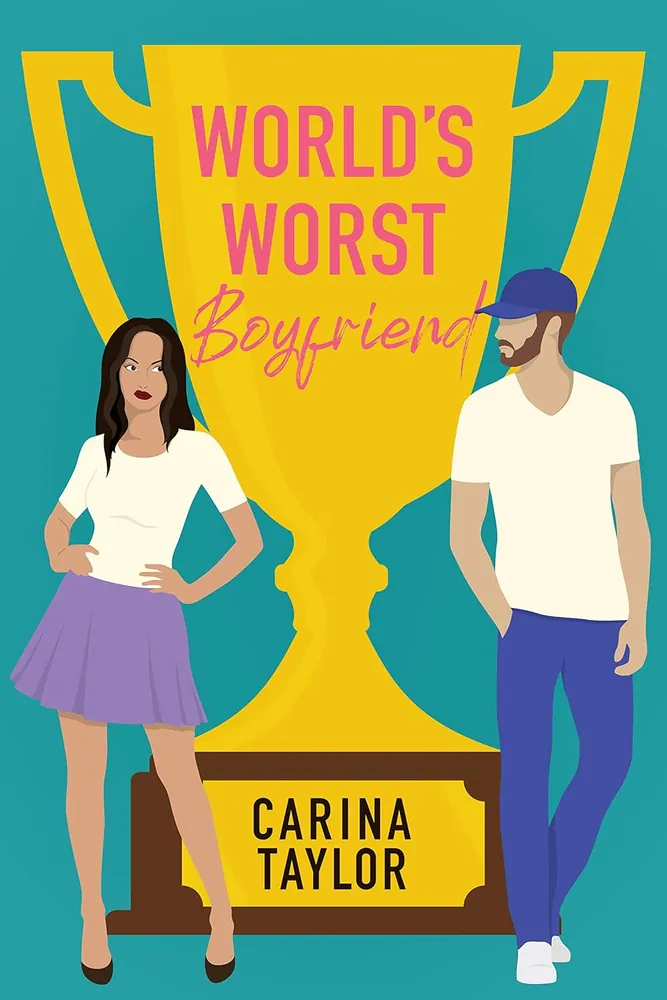 Cover of World's Worst Boyfriend by Carina Taylor