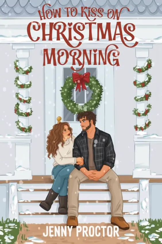 Cover of How to Kiss on Christmas Morning by Jenny Proctor
