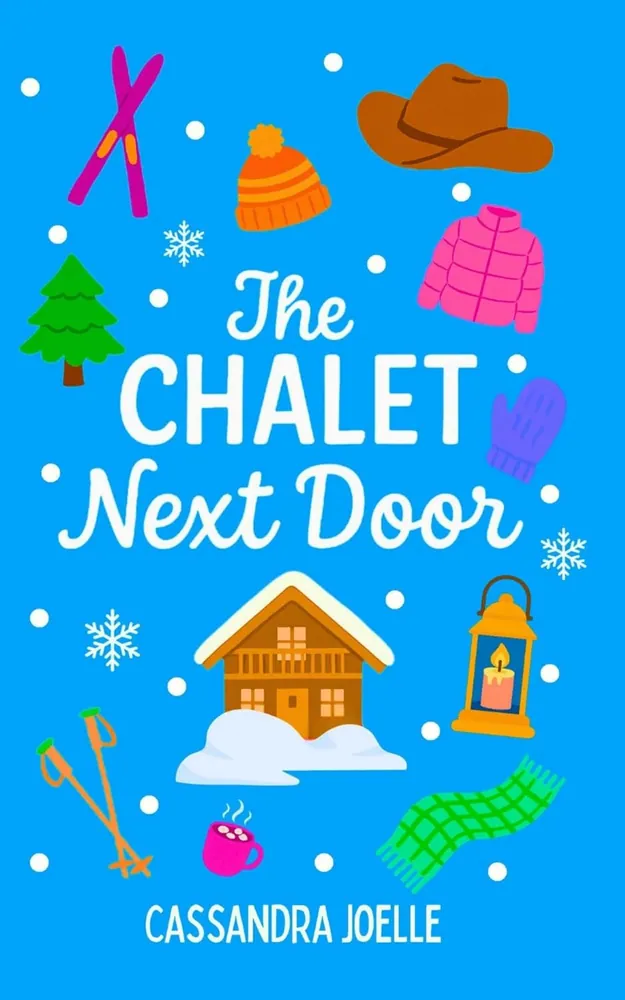 Cover of The Chalet Next Door by Cassandra Joelle