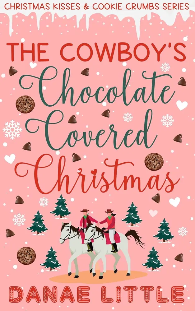 Cover of The Cowboy's Chocolate Covered Christmas by Danae Little