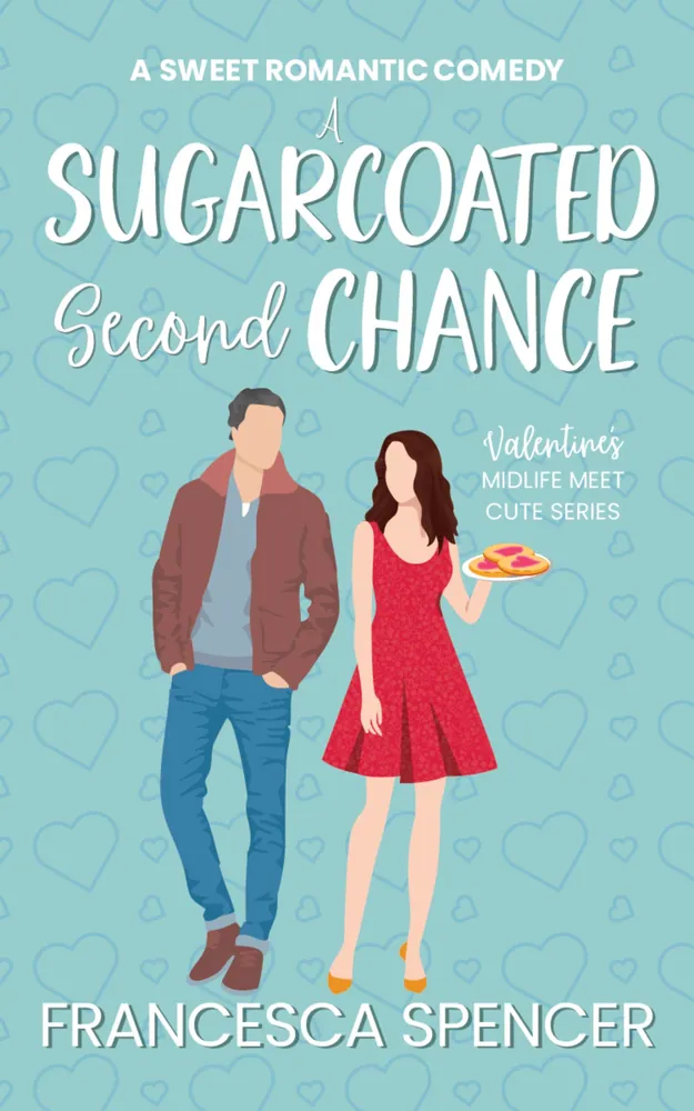Cover of A Sugarcoated Second Chance by Francesca Spencer