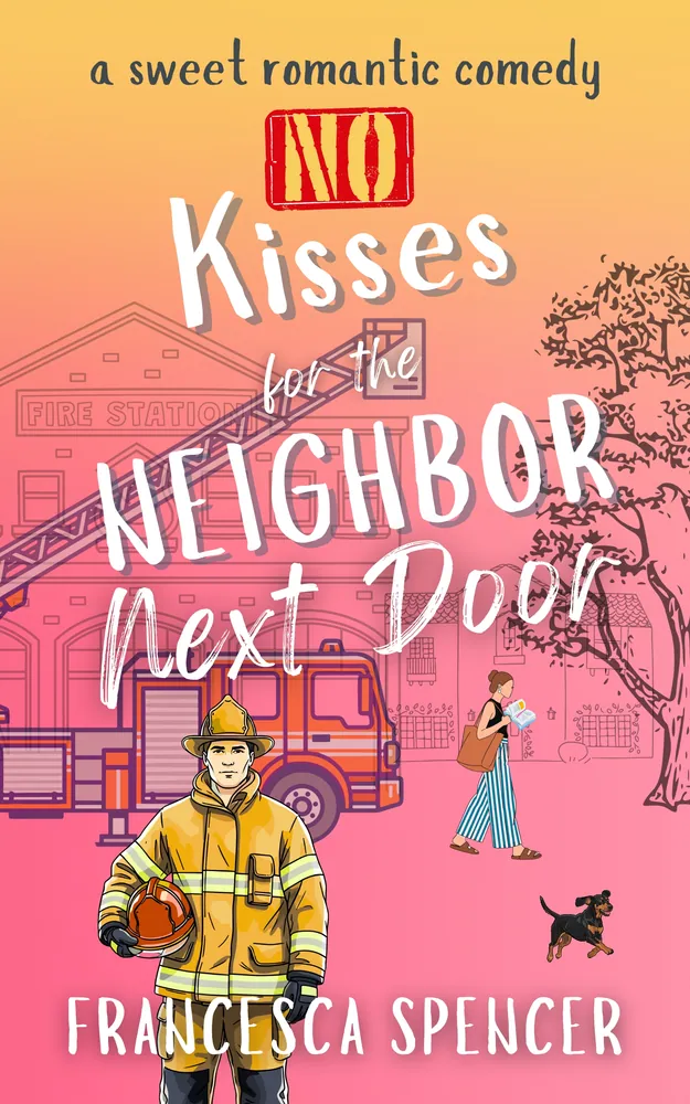 Cover of No Kisses for the Neighbor Next Door by Francesca Spencer