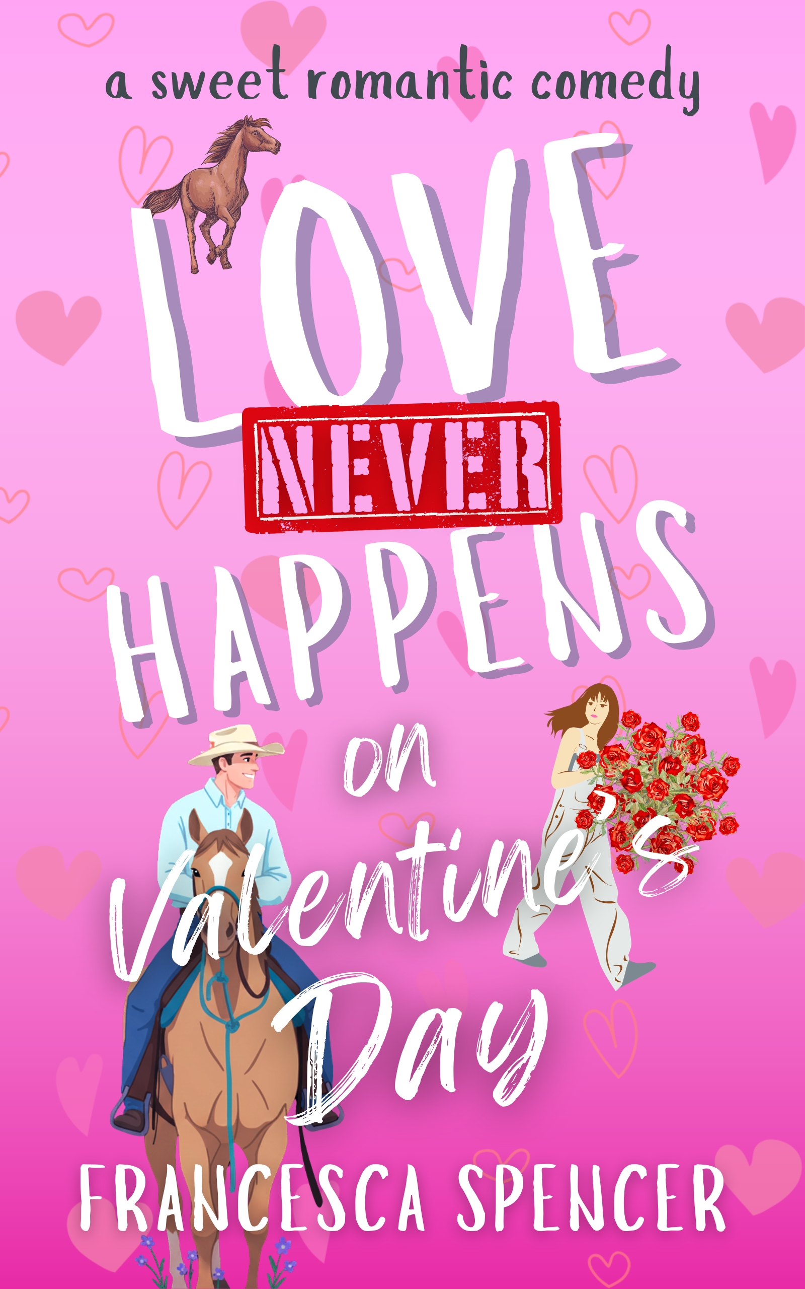 Cover of Love Never Happens on Valentine’s Day by Francesca Spencer