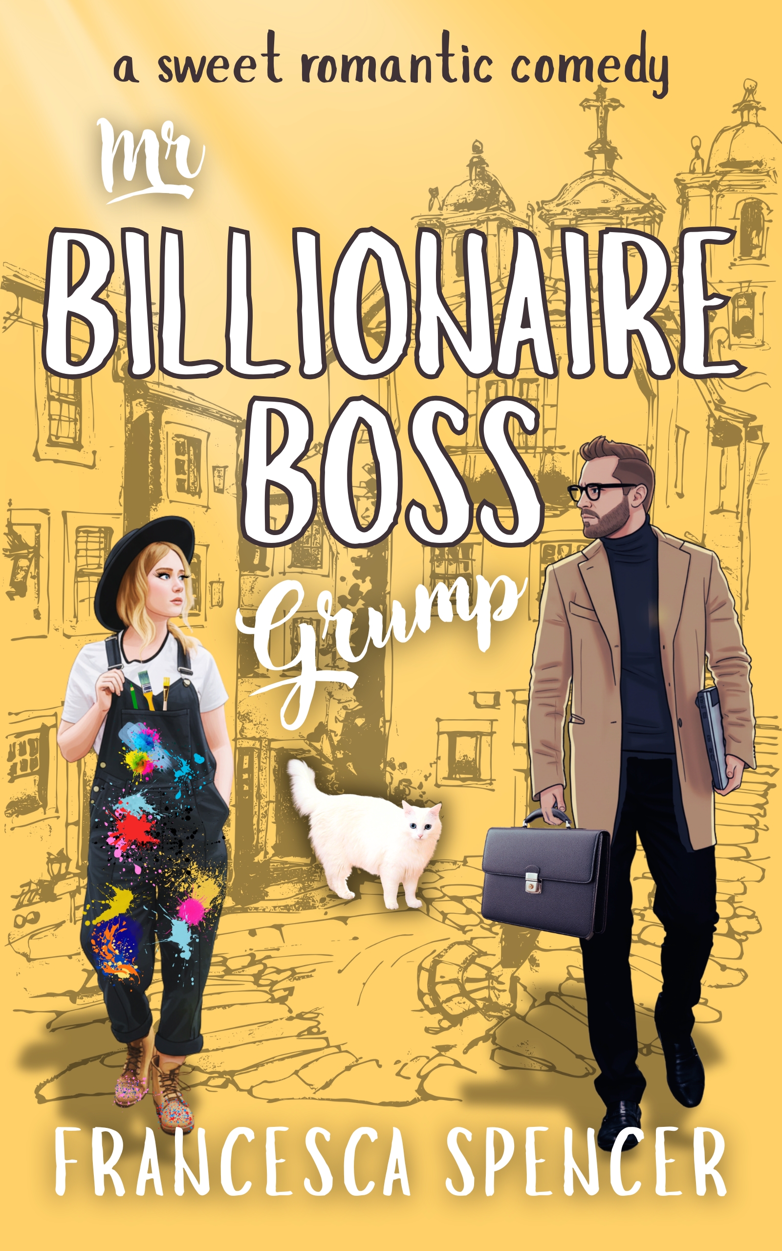 Cover of Mr Billionaire Boss Grump by Francesca Spencer