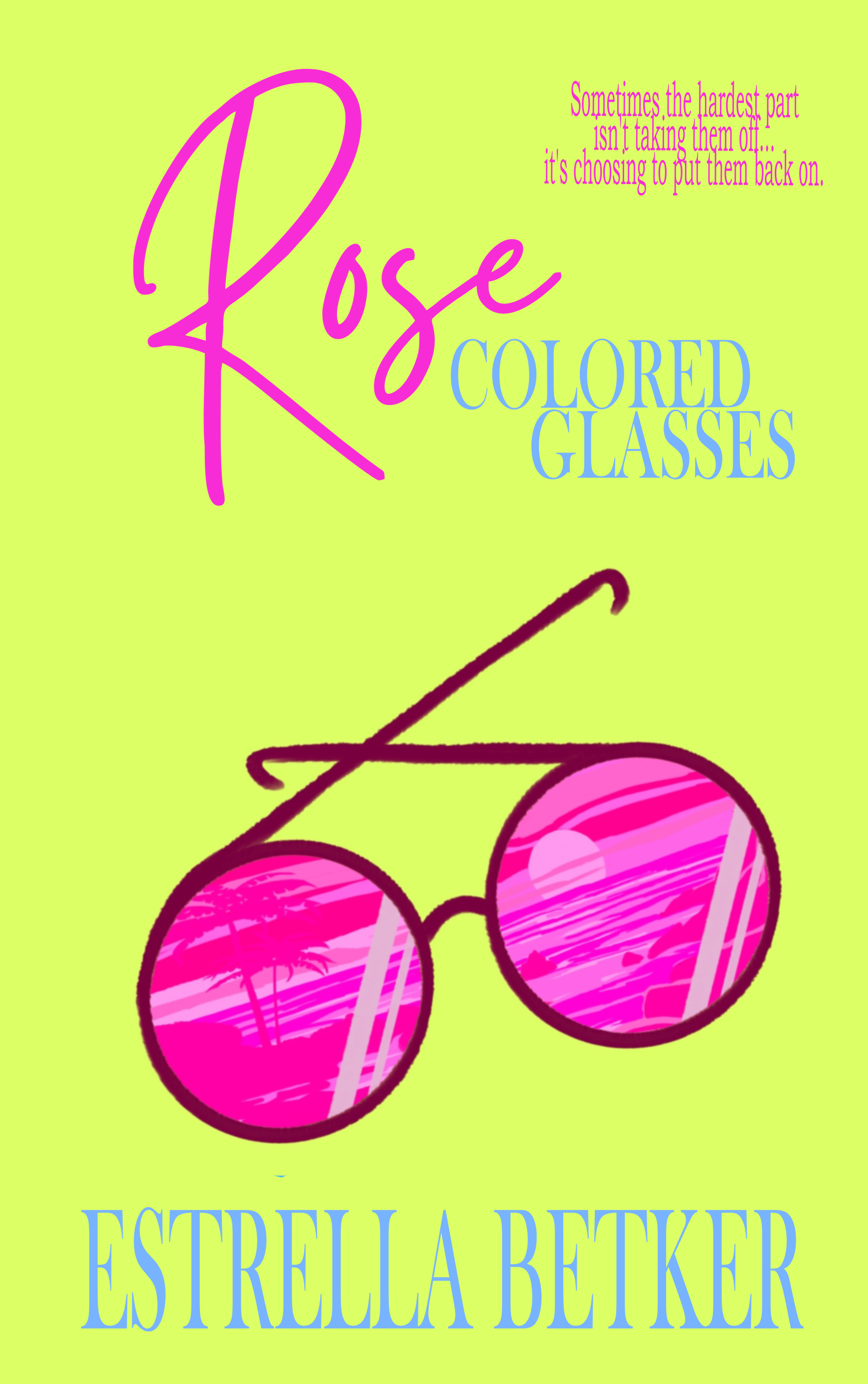 Cover of Rose Colored Glasses by Estrella Betker