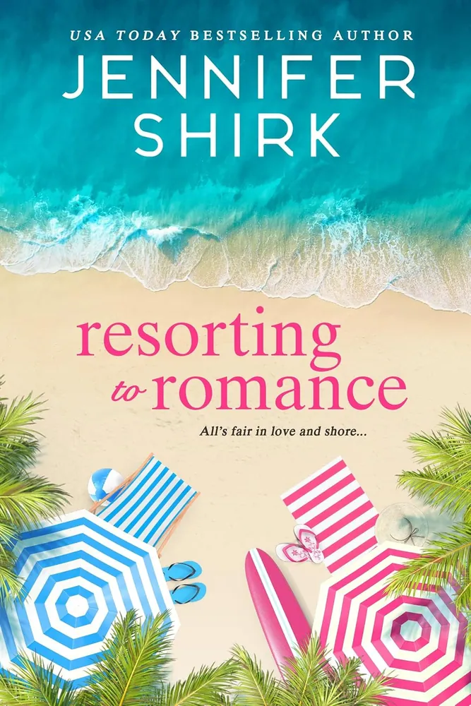 Cover of Resorting to Romance by Jennifer Shirk