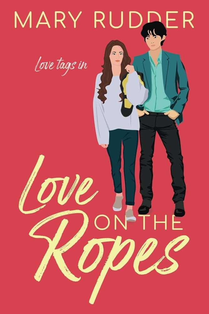 Cover of Love on the Ropes by Mary Rudder