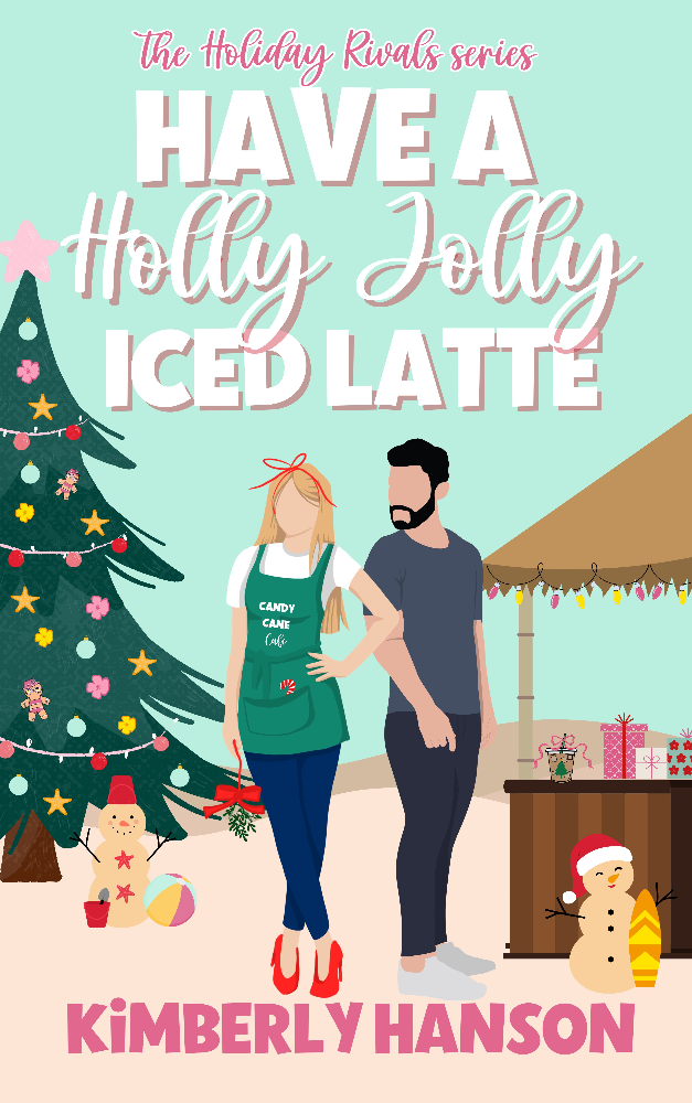 Cover of Have a Holly Jolly Iced Latte by Kimberly Hanson