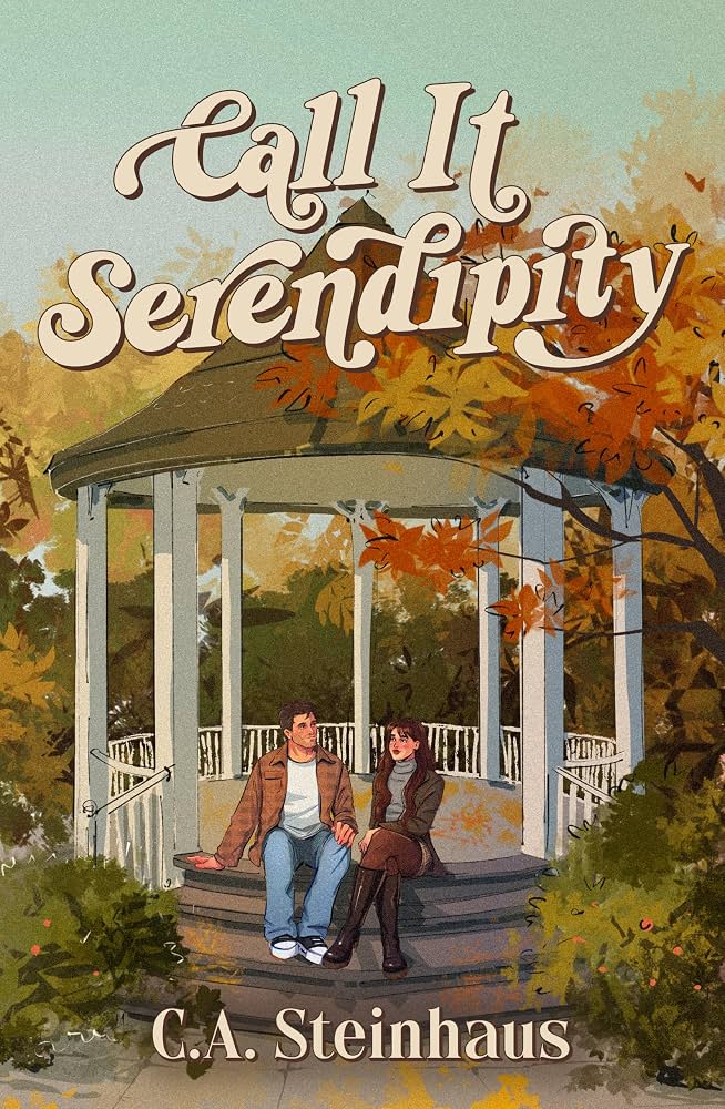 Cover of Call It Serendipity by C.A. Steinhaus