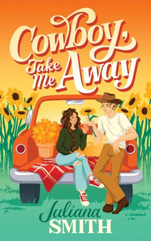 Cover of Cowboy, Take Me Away by Juliana Smith